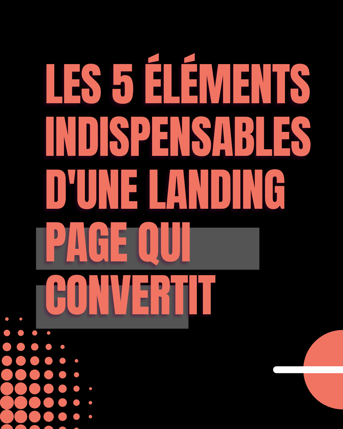 Les 7 Éléments Indispensables d'une Landing Page qui Convertit